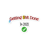 Getting Shit Done In 2021 (Gold) Sticker