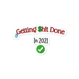 Getting Shit Done In 2021 (Green) Sticker